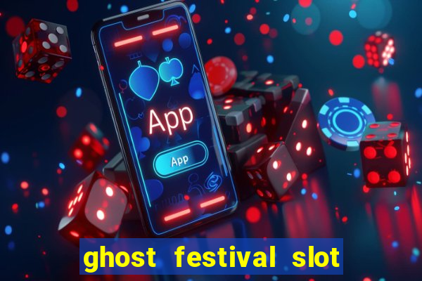 ghost festival slot free play