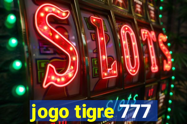 jogo tigre 777