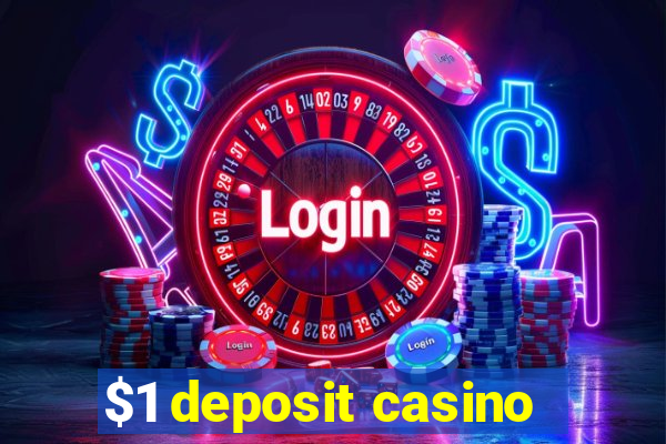 $1 deposit casino