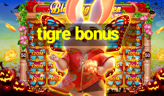 tigre bonus