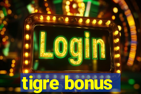 tigre bonus