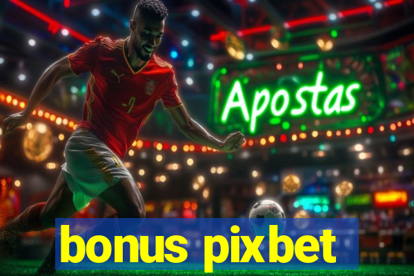 bonus pixbet