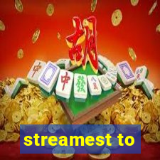 streamest to