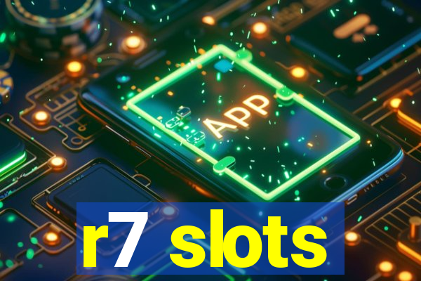 r7 slots