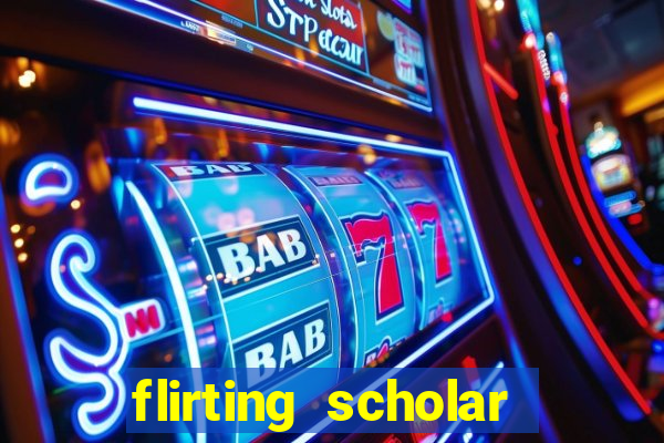 flirting scholar slot demo