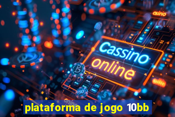 plataforma de jogo 10bb