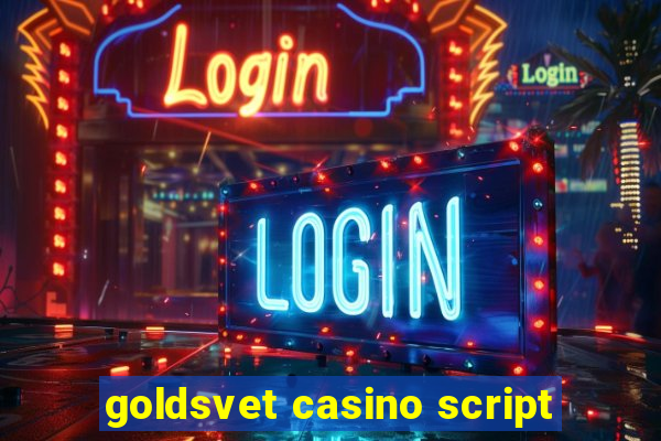 goldsvet casino script