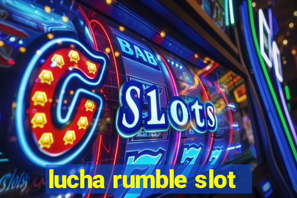 lucha rumble slot