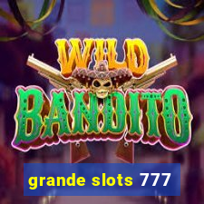 grande slots 777