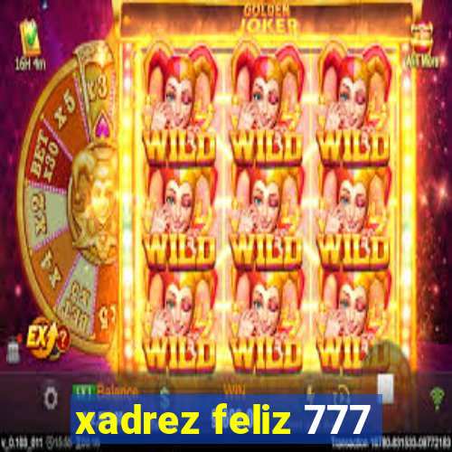 xadrez feliz 777