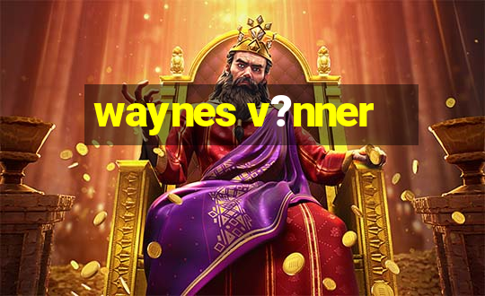 waynes v?nner