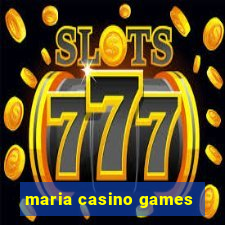 maria casino games