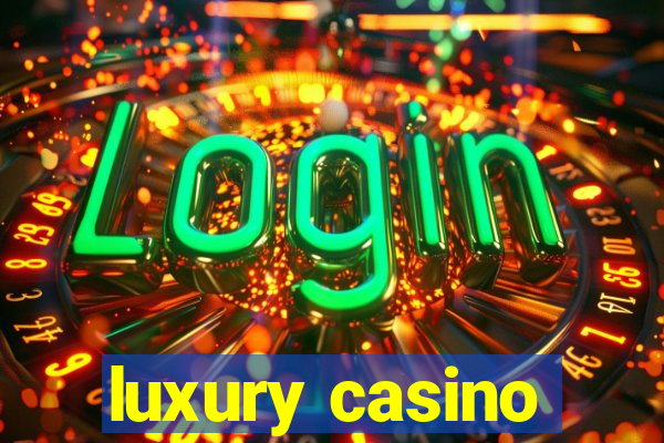 luxury casino