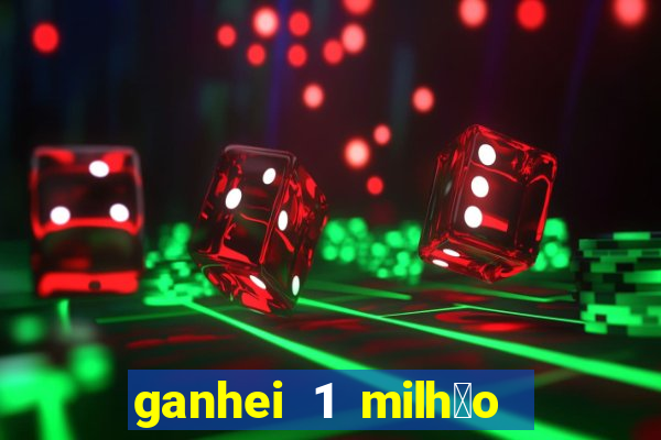 ganhei 1 milh茫o na bet365