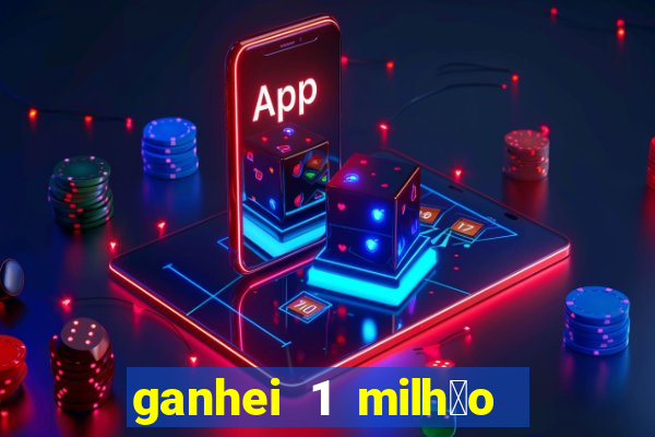 ganhei 1 milh茫o na bet365