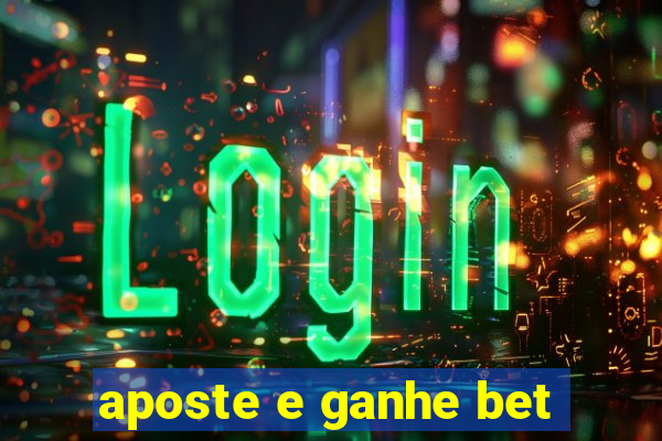 aposte e ganhe bet