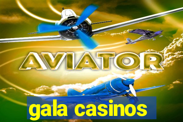 gala casinos