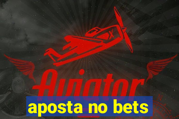 aposta no bets