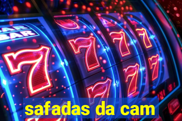 safadas da cam