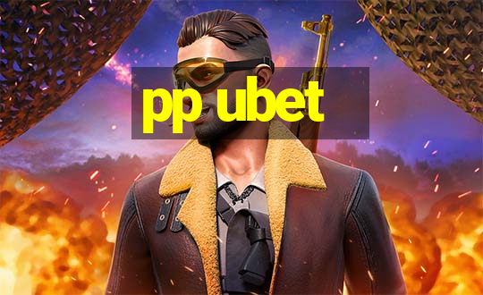 pp ubet