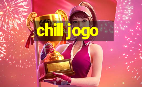 chill jogo