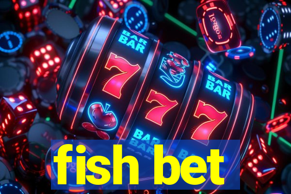 fish bet