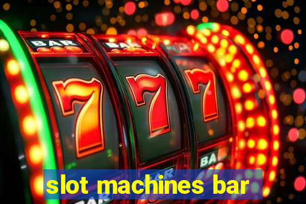 slot machines bar