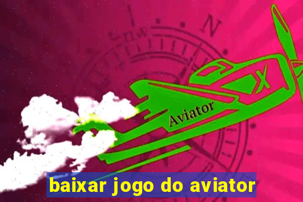 baixar jogo do aviator