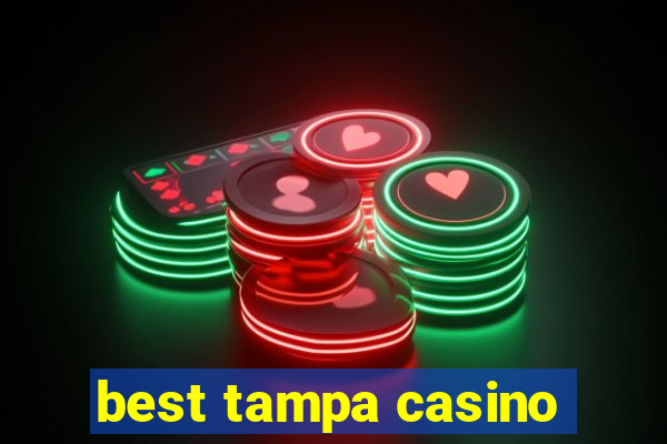 best tampa casino