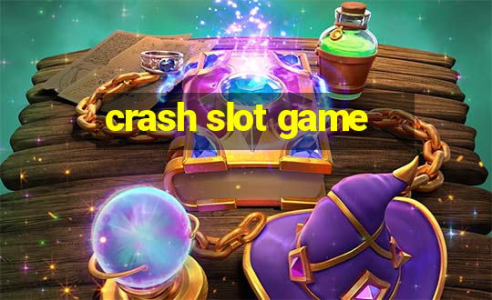 crash slot game