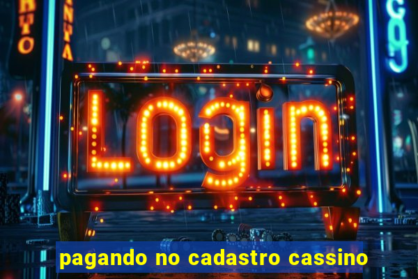 pagando no cadastro cassino