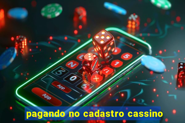 pagando no cadastro cassino