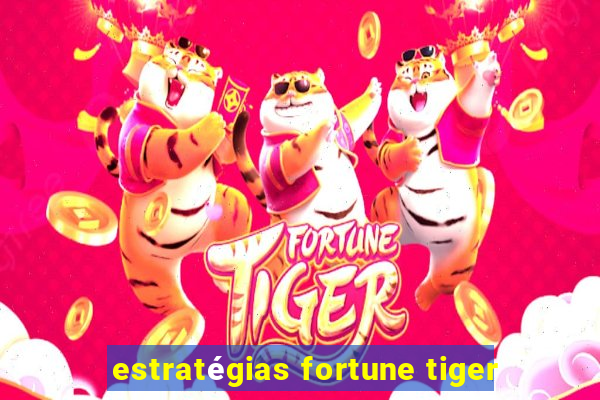 estratégias fortune tiger