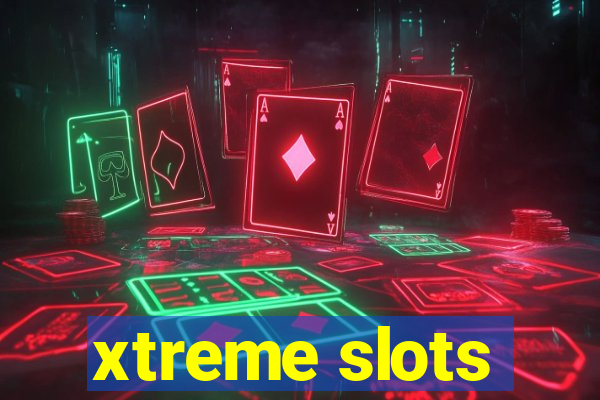 xtreme slots