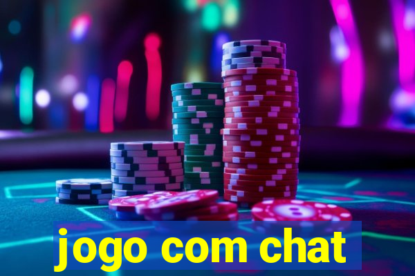 jogo com chat