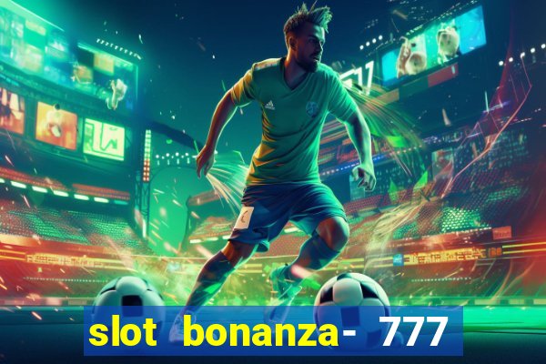 slot bonanza- 777 vegas casino