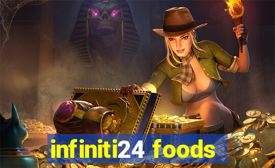 infiniti24 foods