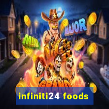 infiniti24 foods