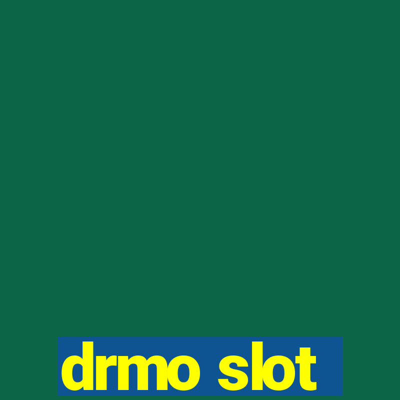 drmo slot