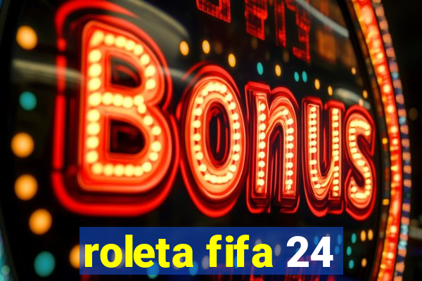 roleta fifa 24