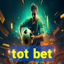 tot bet