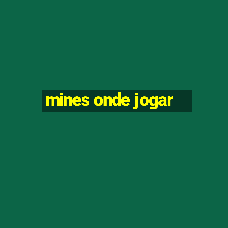 mines onde jogar