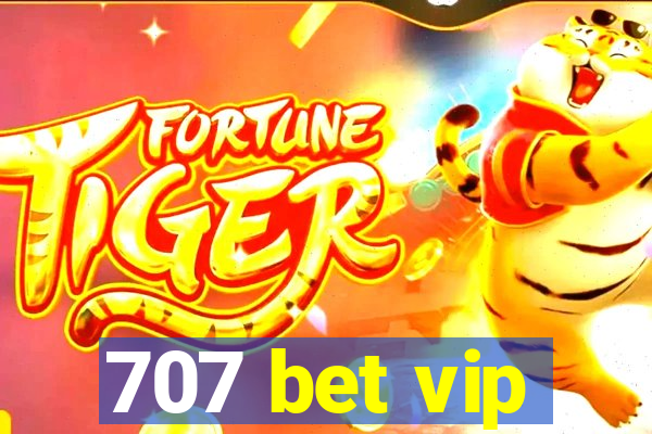 707 bet vip