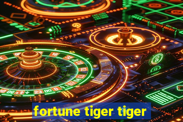 fortune tiger tiger