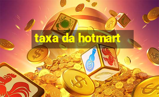 taxa da hotmart