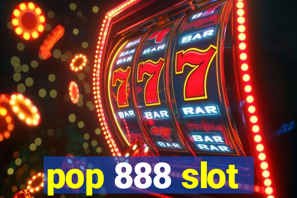 pop 888 slot