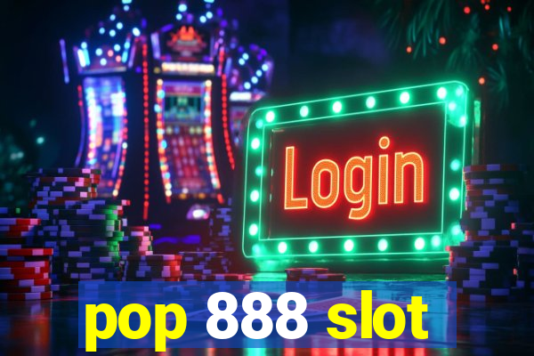 pop 888 slot