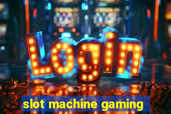 slot machine gaming