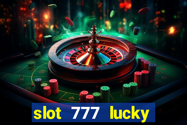 slot 777 lucky spin online