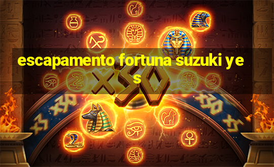 escapamento fortuna suzuki yes